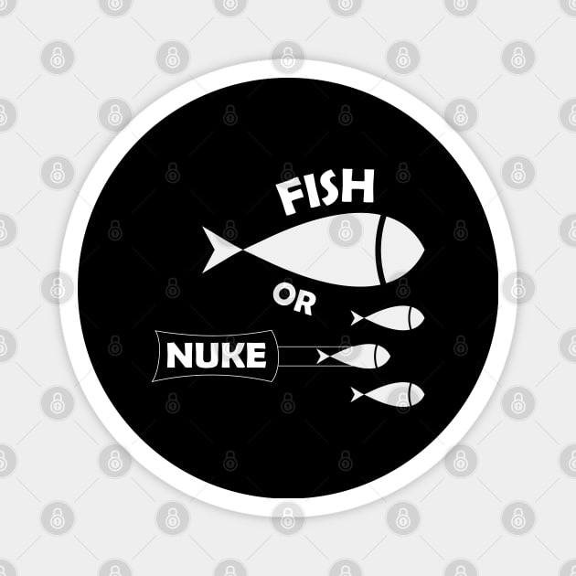 Fish Or Nuke Magnet by VecTikSam